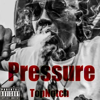 Pressure by Topnotch