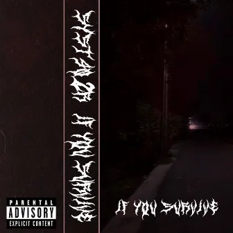 IF YOU SURVIVE by SY$T402r