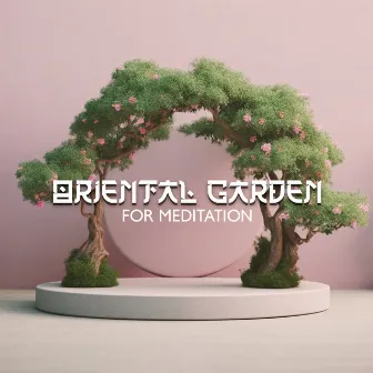 Oriental Garden for Meditation: Deep Relaxation, Mindfulness, Yoga by Five Senses Meditation Sanctuary