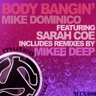 Body Bangin by Mike Dominico