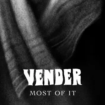 Most Of It by Vender