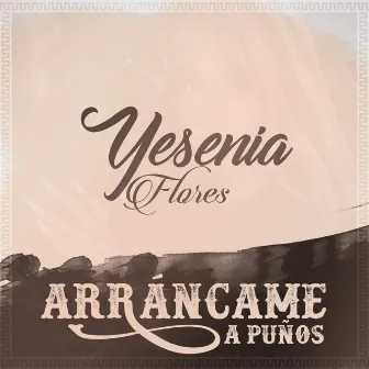 Arráncame a Puños by Yesenia Flores