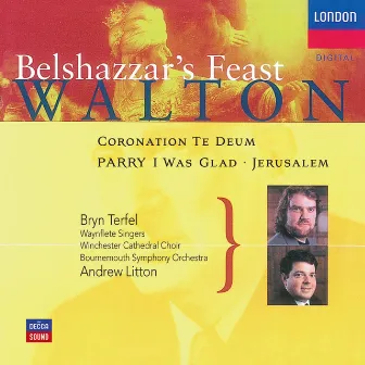 Walton: Belshazzar's Feast; Coronation Te Deum by Waynflete Singers