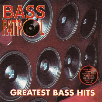 Greatest Bass Hits by Bass Patrol