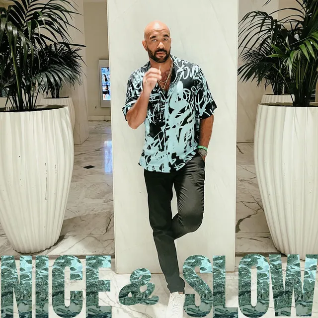 Nice & Slow