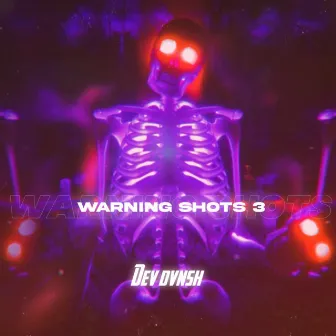 Warning Shots 3 by Dev Dvnsh