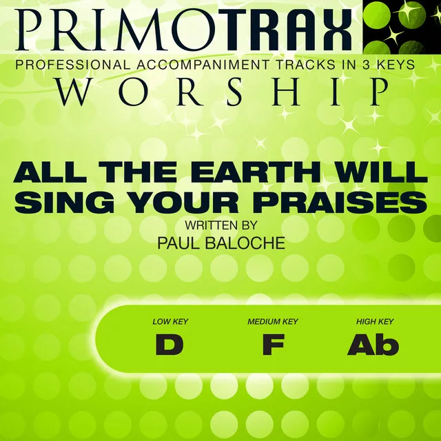 All the Earth Will Sing Your Praises - Vocal Demonstration Track