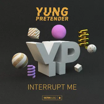 Interrupt Me by Yung Pretender