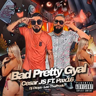 Bad Pretty Gyal by Cesar JS