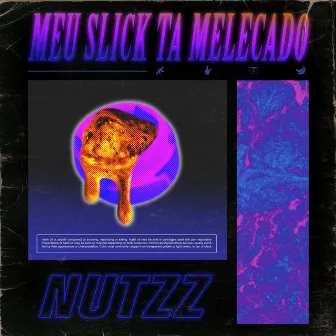 Meu Slick Ta Melecado by Nutzz