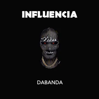 Influencia by Dabanda