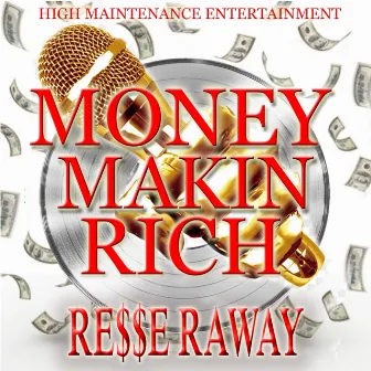 Money Makin' Rich by Resse Raway