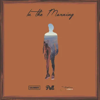 In the Morning (feat. Stephen, Caleborate) by Pell