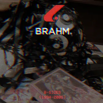 Divided by Infinity (B-Sides 1994-2006) by Brahm