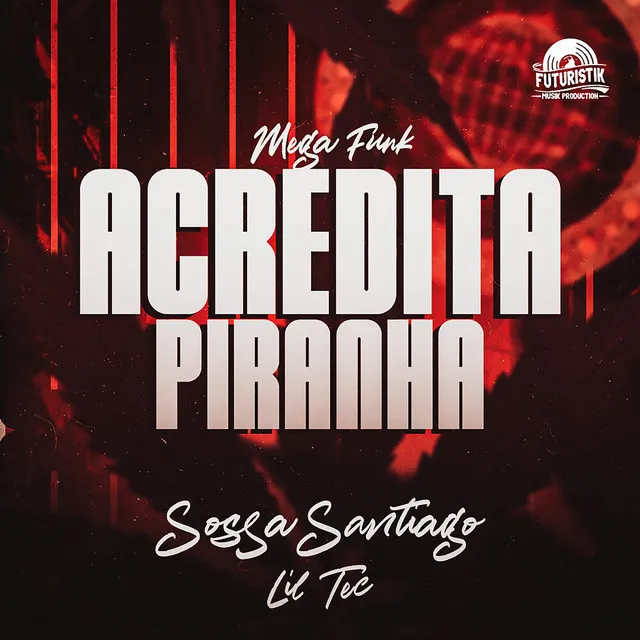 Acredita Piranha Mega Funk