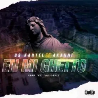 En MI Ghetto by GS Kartel