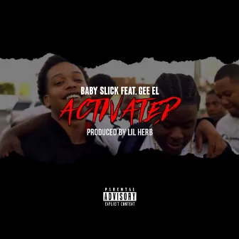 Activated (feat. Gee El) by Baby Slick