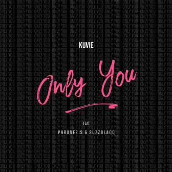 Only You (feat. Phronesis and Suzz Blaqq) by Kuvie