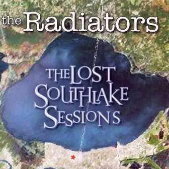 The Lost Southlake Sessions by The Radiators