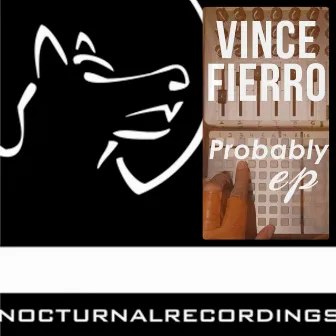 Probably Ep by Vince Fierro