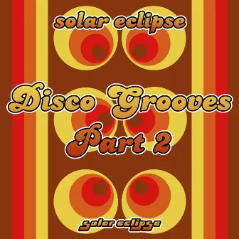 Disco Grooves, Pt. 2 by Solar Eclipse