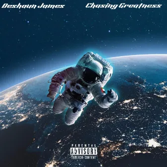 Chasing Greatness by Deshaun James