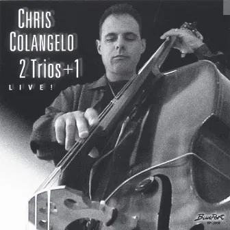 2 Trios + 1 Live by Chris Colangelo