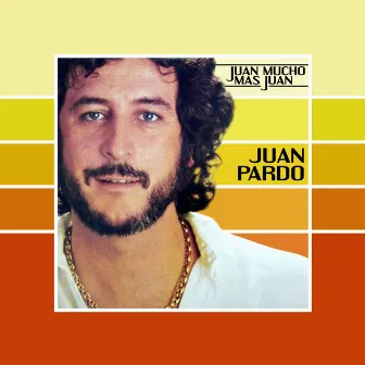 Juan Mucho Mas Juan [Remastered] (Remastered Version) by Juan Pardo