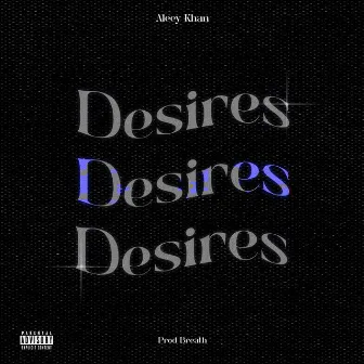 DESIRES by Aleey Khan