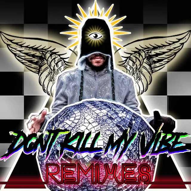 Don't Kill My Vibe - Extend Version