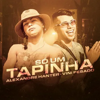 Só um Tapinha by Alexandre Hanter