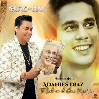 Homenaje a Adanies Díaz, Te Canto Con el Alma Papá, Vol. 2 by Churo Diaz