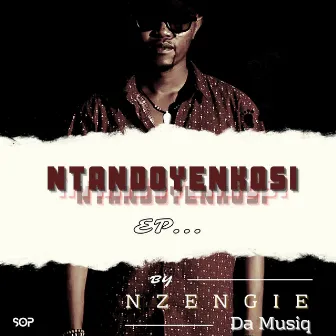 Ntandoyenkosi by Nzengie Da Musiq