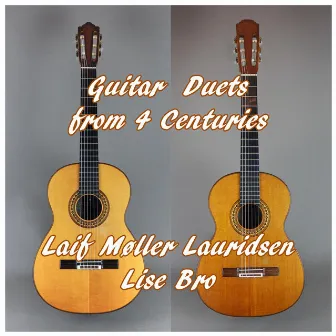 Guitar Duets From 4 Centuries by Lise Bro