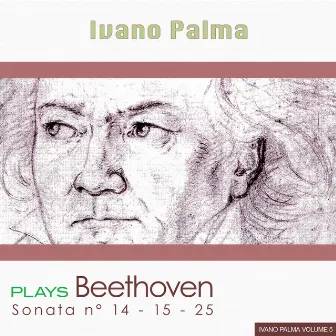 Beethoven, Vol. 5 : Sonata No. 14, 15 & 25 by Ivano Palma