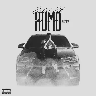 Entre El Humo by Y$e Totty