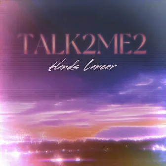 TALK2ME2 by Hands Lancer