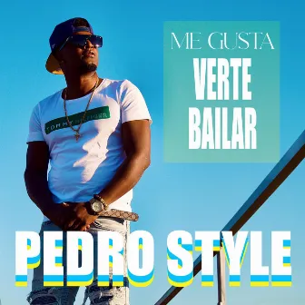 Me Gusta Verte Bailar by Pedro Style