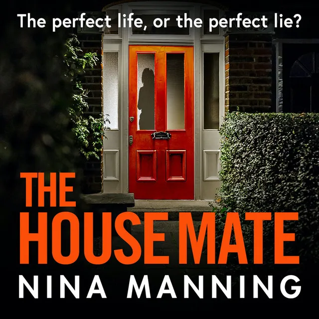 Chapter 46 - The House Mate - The Perfect Life, Or The Perfect Lie?