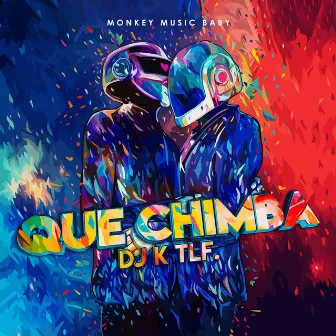 Que Chimba by Dj K TLF