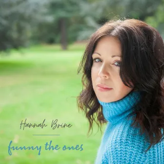 Funny the Ones by Hannah Brine