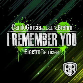 I Remember You (Electro Remixes) by Danilo Garcia