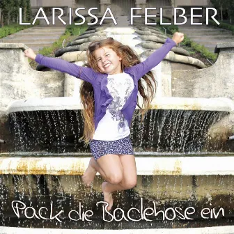 Pack die Badehose ein by Larissa Felber