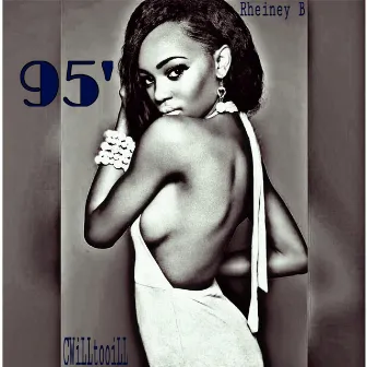 95' (feat. Rheiney B) by Cwilltooill