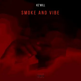 Smoke & Vibe by Ke'will