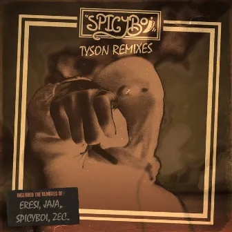 Tyson (Remixes) by SpicyBoi