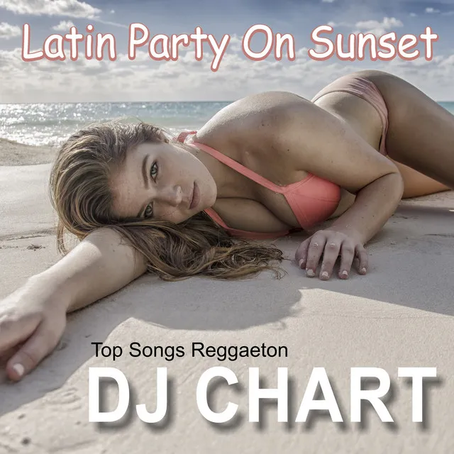 Latin Party on Sunset Top Songs Reggaeton