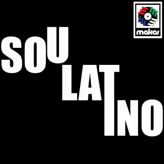 Soulatino, Vol. 1 by Maker