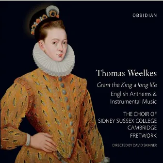 Weelkes: Grant the King a long life (English Anthems & Instrumental Music) by Thomas Weelkes