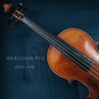 Violin Covers, Pt. IX by Daniel Jang